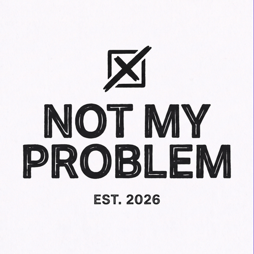 NotMyProblem
